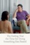 Nonton Film The Feeling That the Time for Doing Something Has Passed (2024)