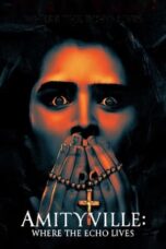 Nonton Film Amityville: Where the Echo Lives (2024)